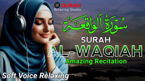 surah AL WAQIAH سورة الواقعة amazing quran recitation Relaxing Quran