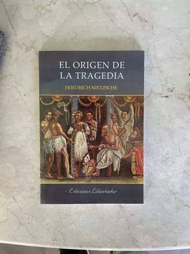 El Origen De La Tragedia Friedrich Nietzsche Mercadolibre