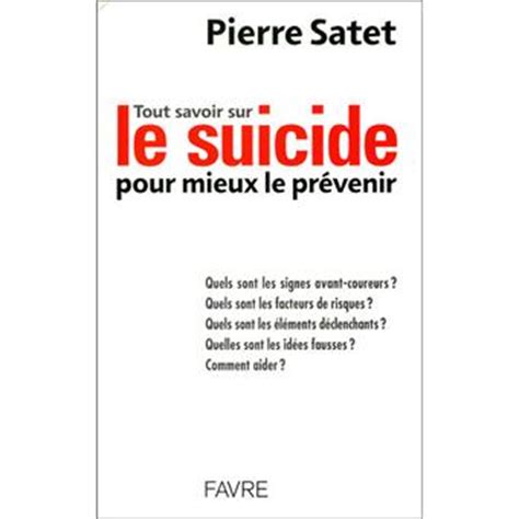 Tout savoir sur le suicide pour mieux le prévenir broché Pierre