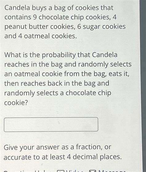 Solved Candela Buys A Bag Of Cookies That Contains 9 Chegg