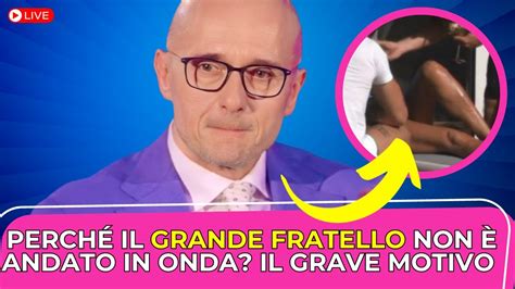 Grande Fratello Solo Ora Viene Fuori Il Motivo Molto Serio Non