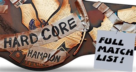 Full Match Listing For Wwe History Of The Hardcore Championship 24 7 Dvd And Blu Ray