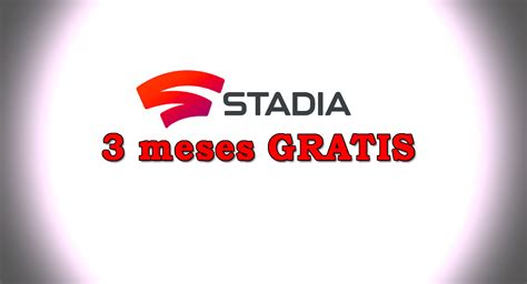 Stadia Pro Gratis Meses Por Promoci N C Mo Ser Youtuber