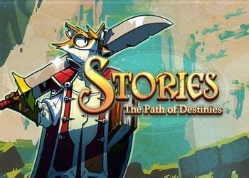 Stories The Path of Destinies прохождение игры