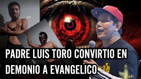 Sacerdote Luis Toro Conjura Demonio En Evang Lico Youtube