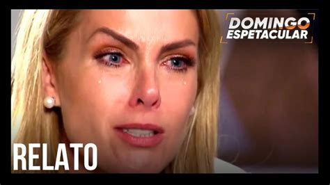 Exclusivo Ana Hickmann Desabafa Pela Primeira Vez Depois De Ter Sido