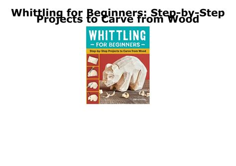 Ppt Download Pdf Whittling For Beginners Step By Step Projects To Carve From Wood