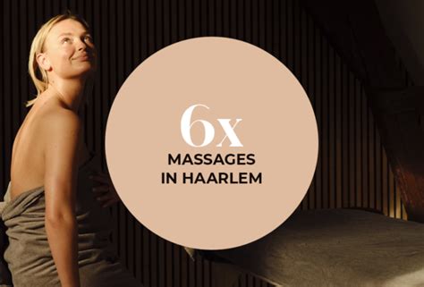 6x Massages In Haarlem Haarlem City Blog