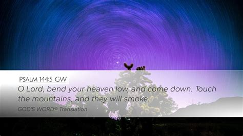 Psalm 144 5 GW Desktop Wallpaper O Lord Bend Your Heaven Low And