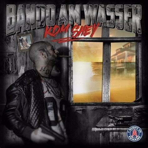 Kdm Shey Bando Am Wasser Lyrics And Tracklist Genius