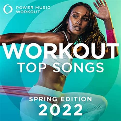 Amazon Music Power Music Workout Workout Top Songs Spring