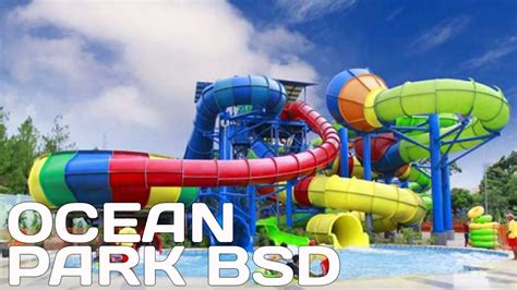 Ocean Park Water Adventure Bsd City Youtube