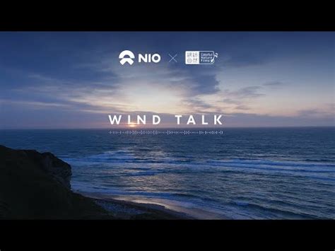 Nio S Second Immersive Documentary Wind Talk A Sequel To The Award