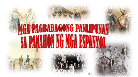 Mga Pagbabagong Panlipunan Sa Panahon Ng Mga Espanyol Melc Based