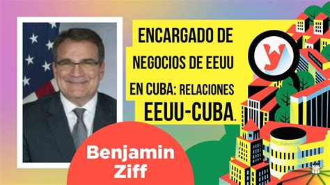 Encargado De Negocios De Eeuu En Cuba Relaciones Eeuu Cuba Youtube