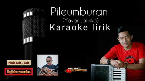 Pileumburan Yayan Jatnika Karaoke Lirik Putra Panggugah YouTube