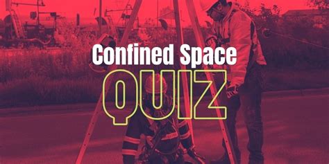 Confined Space Quiz How To Stay Safe In Confined Spaces