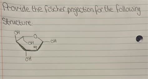 Solved Provide the fischer projection for the following | Chegg.com