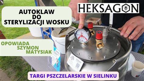 Autoklaw Do Sterylizacji Wosku Youtube