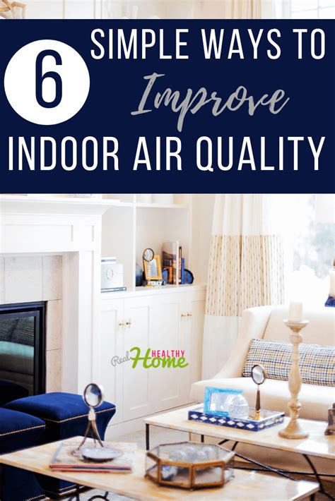 6 Simple Ways to Improve Indoor Air Quality – Real Healthy Home