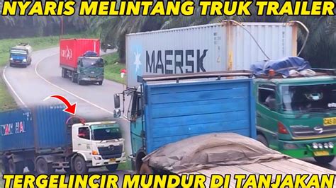 Nyaris Melintang Truk Trailer Kontainer Tergelincir Gagal Nanjak Dan