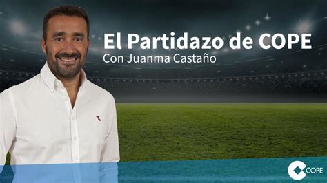 Audio El Partidazo De Cope Programa Completo El