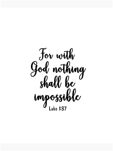 Bible Quotes For With God Nothing Shall Be Impossible Poster For Sale