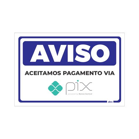 Placa De Sinaliza O Aviso Aceitamos Pagamento Via Pix Pvc X Cm