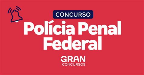 Concurso Pol Cia Penal Federal Ter Reajuste Salarial Confira