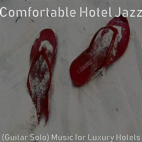 Amazon Guitar Solo Music For Luxury Hotels Comfortable Hotel