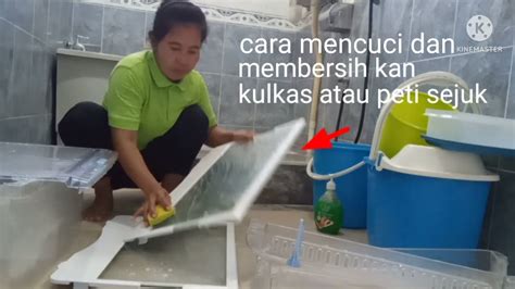 Cerita Tkw Cara Mencuci Dan Membersih Kan Kulkas Atau Peti Sejuk Youtube