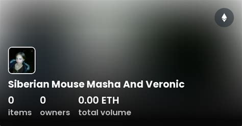 Siberian Mouse Masha And Veronic - Collection | OpenSea