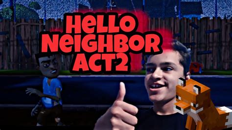 Fugi da casa do vizinho Hello Neighbor act2 Ø Raposo YouTube