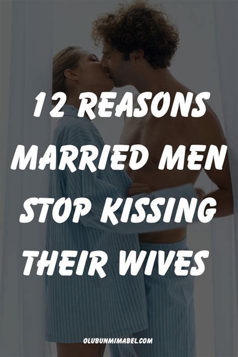 Two People Kissing Each Other With The Words Reasons Married Men