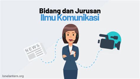 Prospek Kerja Lulusan Jurusan Ilmu Komunikasi