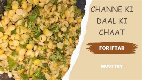 Special Channe Ki Daal Chaat My Dada S Favorite Quick And Easy Recipe