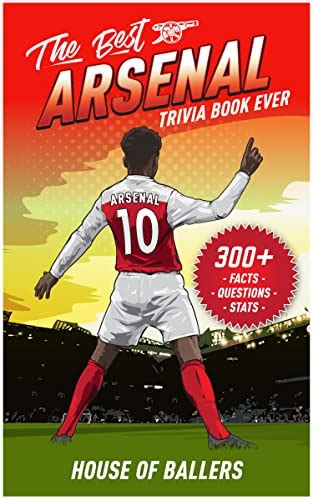 Amazon The Best Arsenal Trivia Book Ever 300 Interesting Trivia