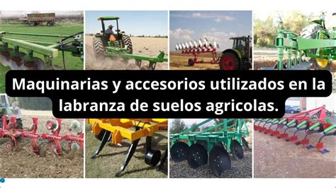 Maquinaría Y Accesorios Utilizados En La Preparación De Suelo Agrícolas 🌱👨🏻‍🌾 Youtube