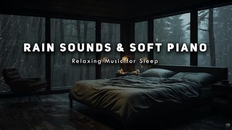 Relaxing Piano Music Rain Sounds Sleep And Relax With Peaceful