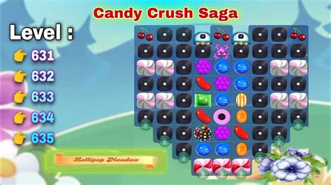 Candy Crush Saga Special Lollipop Meadow Level 631 To 635 Candy