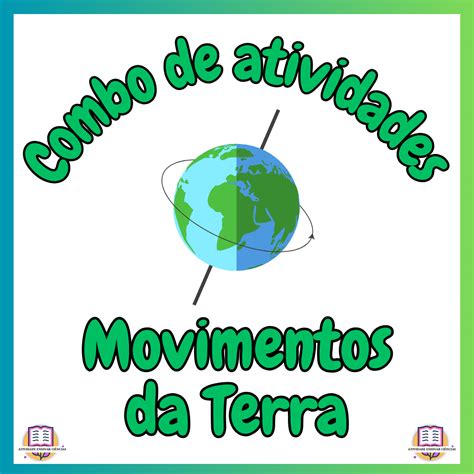Combo de atividades – movimentos da Terra – Atividade Ensinar Ciências