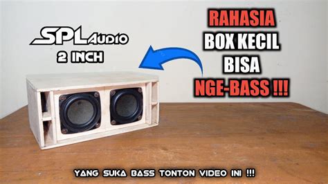 Membuat Box Spl Inch Nge Bass Beda Dari Yang Lain Youtube