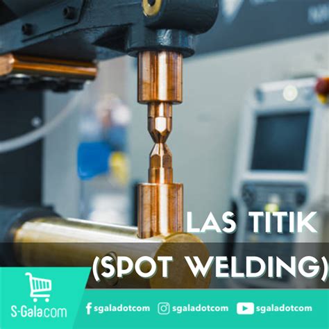 Las Titik Atau Spot Welding Buat Apa Sih