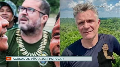 Caso Bruno E Dom Acusados Pela Morte De Jornalista E Indigenista Vão A