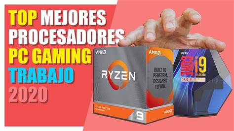 Top Los Mejores Procesadores Pc Gaming Y Trabajo Gama Baja A Gama