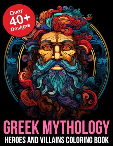 Greek Mythology Heroes And Villains Coloring Book Unleash Your