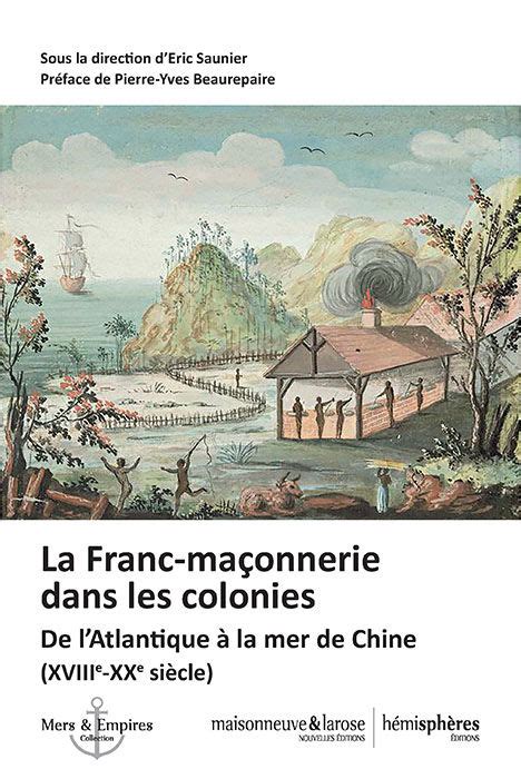 La Franc Ma Onnerie Dans Les Colonies