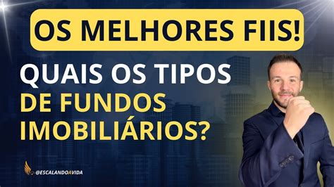 QUAIS OS PRINCIPAIS TIPOS DE FIIs Quais são os MELHORES Fundos