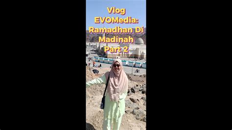 Vlog Ramadhan Di Madinah Part Youtube