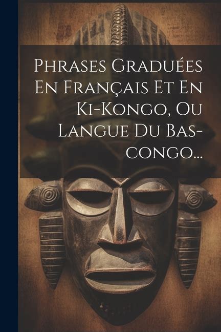 Phrases Gradu Es En Fran Ais Et En Ki Kongo Ou Langue Du Bas Congo